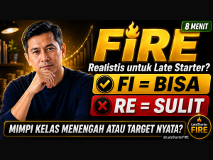 FIRE untuk Late Starter Indonesia: Realistis atau Mimpi?